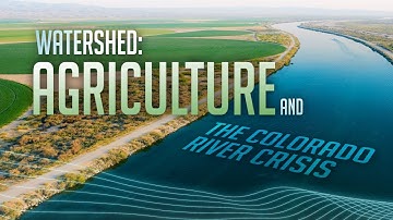 Watershed: Agriculture and The Colorado River Crisis