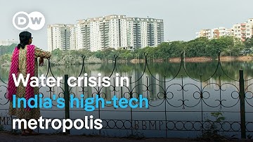 The fight for water in Bangalore: Is India's Silicon Valley drying up? | DW Documentary