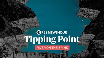 Tipping Point: The Colorado River Basin – A PBS NewsHour Special