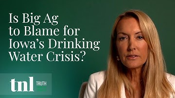 Is Big Ag to Blame for Iowa’s Drinking Water Crisis?